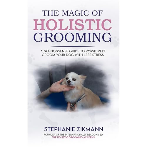 The Magic of Holistic Grooming Audiolibro Por Stephanie Zikmann arte de portada