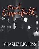  David Copperfield: The Original 1850 Coming of Age Story