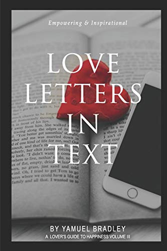 Love Letters in Text: Communication is the key to long life in every relationship. The lack thereof has broken many hearts. Destiny to true love is ... of your hands. (Lover's Guide to Happiness)