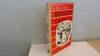 Hardcover The Real book of the Mounties Book