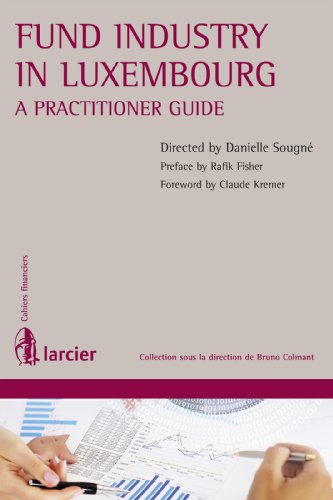 Fund industry in Luxembourg: A Practitioner Guide (Cahiers financiers) (English Edition)