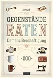 Gegenstände raten: Ideal als Demenz Beschäftigung für wertvolle gemeinsame Momente voller Nostalgie und Freude