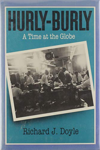 Hurly Burly: My Time at the Globe and Mail 0771599218 Book Cover