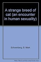 A strange breed of cat (an encounter in human sexuality) 0882800159 Book Cover