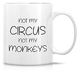 Retreez Funny Mug - Not My Circus Not My Monkeys Office 11 Oz Ceramic Coffee Mugs - Funny, Sarcasm, Sarcastic, Motivational, Inspirational birthday gifts for friends, coworkers, siblings, dad, mom