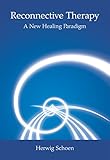 Reconnective Therapy: A New Healing Paradigm