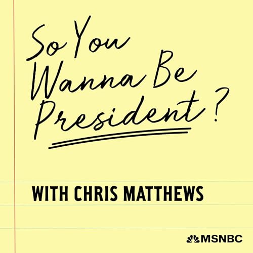 So You Wanna Be President? with Chris Matthews cover art