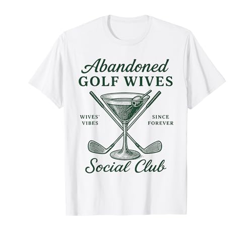 Funny Golfer Wife T-Shirt - Abandoned Golf Wives Club
