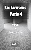  Los Backrooms: Manual de Supervivencia Parte 4
