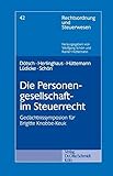 Die Personengesellschaft im Steuerrecht: Gedächtnissymposion für Brigitte Knobbe-Keuk (Rechtsordnung und Steuerwesen, Band 42)