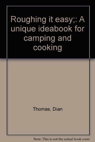 Roughing it easy;: A unique ideabook for campin... B0006WQIQC Book Cover