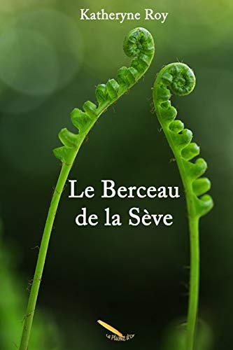 Le Berceau de la Sève (French Edition)
