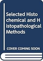 Selected Histochemical & Histopathological Methods 0398031320 Book Cover