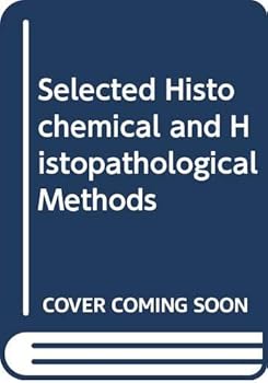 Selected Histochemical & Histopathological Methods