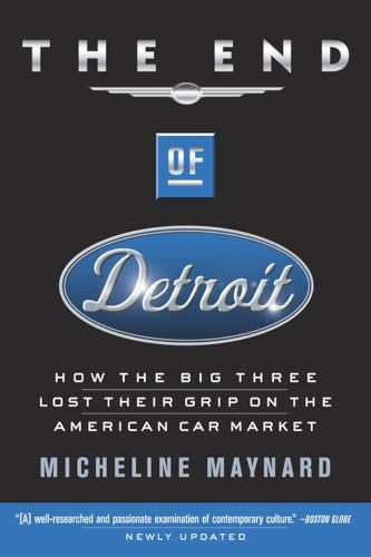 The End of Detroit: How the Big Three Lost Their Grip on the American Car Market
