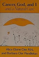 Cancer, God, and I, and a natural cure 0533072751 Book Cover