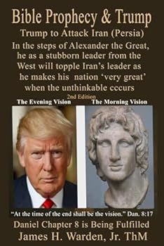 Paperback Bible Prophecy & Trump: Trump to Attack Iran (Persia) 2nd Edition Book