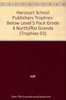 Hardcover Harcourt School Publishers Trophies: Below Level 5 Pack Grade 4 North/Rio Grande Book