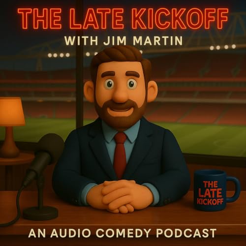 The Late Kickoff with Jim Martin cover art
