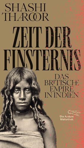 Zeit Der Finsternis: Das Britische Empire In Indien: 473