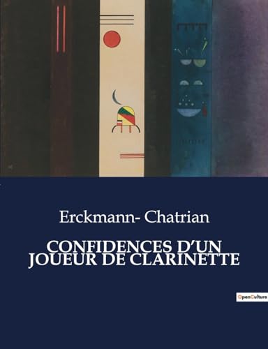 Confidences d'Un Joueur de Clarinette (French Edition)