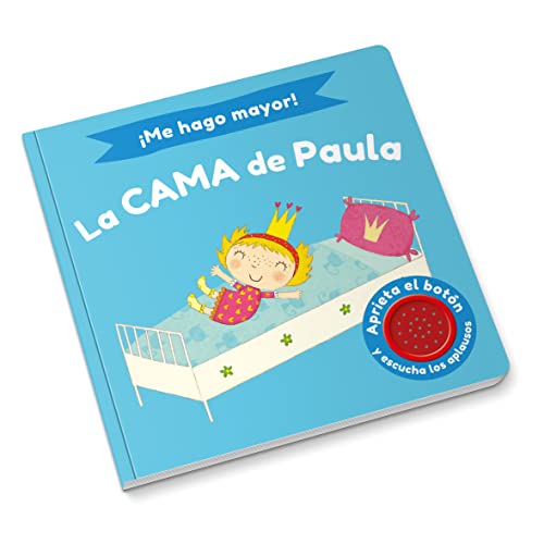 ¡Me hago mayor! - La cama de Paula: Aprieta el botón y escucha (Pequeñas manitas)