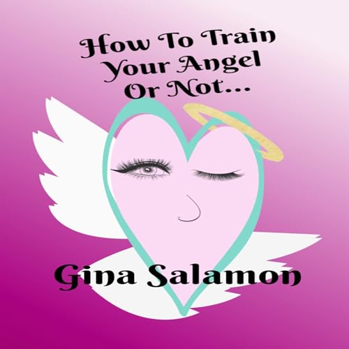 『How to Train Your Angel: Or Not ...』のカバーアート