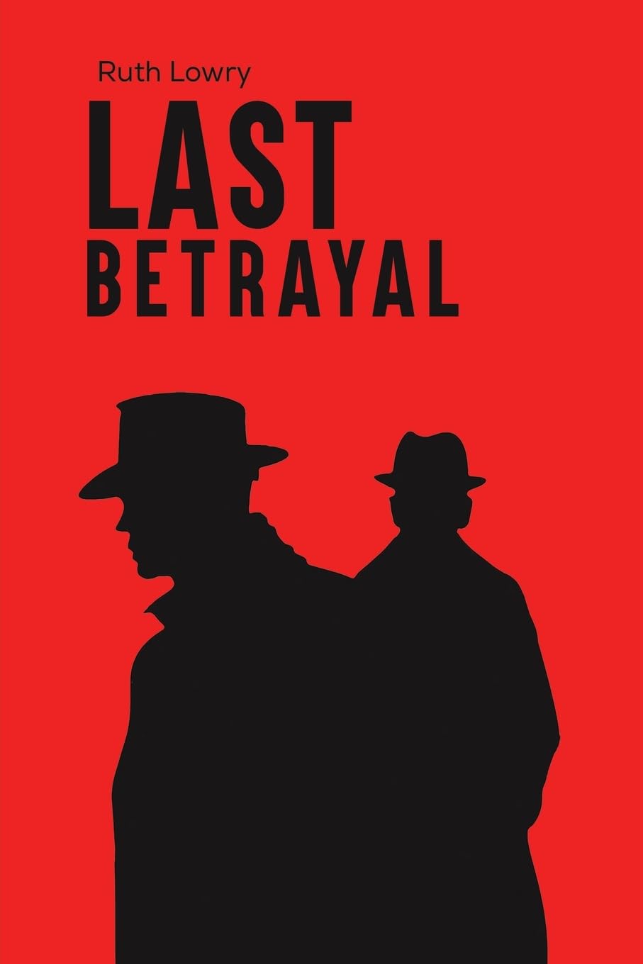 Last Betrayal by Ruth Lowry (Paperback Book)