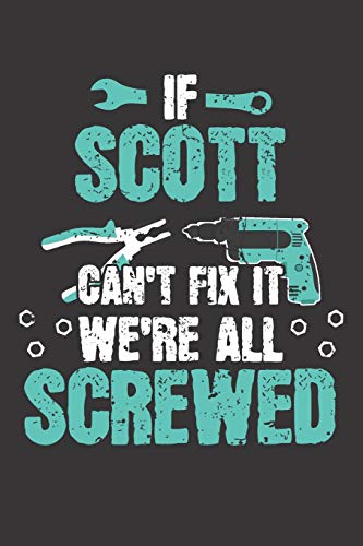 If SCOTT Can't Fix It: Blank Personalized & Customized Name Dotted Notebook Journal for Men. Funny Craft, Handiwork, DIY Accessories Item for ... Dad Birthday & Christmas Gift for Men. image 3