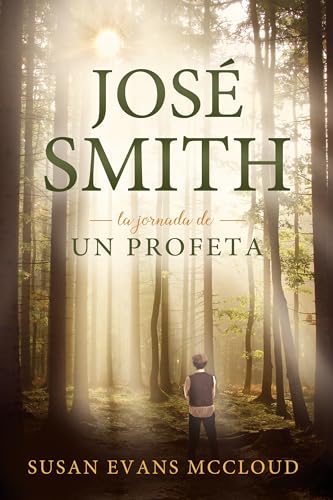 José Smith: la Jornada de un Profeta (English and Spanish Edition)