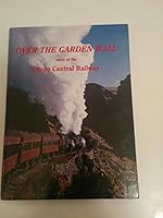 Over the Garden Wall : Story of the Otago Central Railway 0473035693 Book Cover