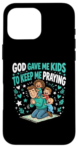 God Gave Me Kids To Keep Me Praying Funny Dad �X�}�z�P�[�X iPhone 16 Pro Max �p