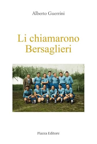 Li Chiamarono Bersaglieri. I Ragazzi Che Inventarono Il Rugby A Rovigo E Dintorni