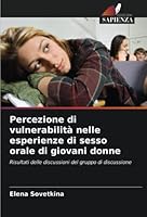Percezione di vulnerabilità nelle esperienze di sesso orale di giovani donne 620535988X Book Cover