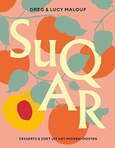 Suqar: Desserts & zoet uit het Midden-Oosten (Dutch Edition)