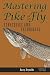 Mastering Pike on the Fly: STRATEGIES AND TECHNIQUES