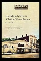 Mazza Family Secrets: A Taste of Mount Vernon 196470670X Book Cover
