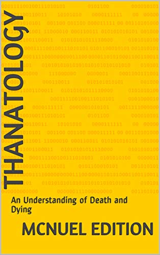 THANATOLOGY: An Understanding of Death and Dying - Kindle edition by ...