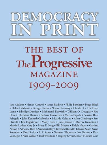 Democracy in Print: The Best of The Progressive Magazine, 1909-2009