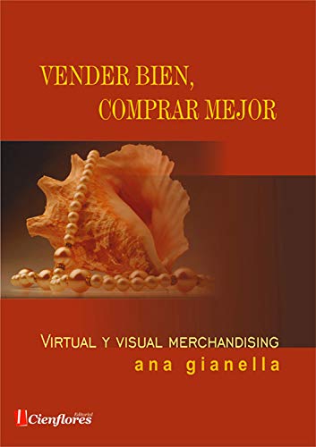 Vender bien, comprar mejor: Virtual y visual Merchandising (Spanish Edition)