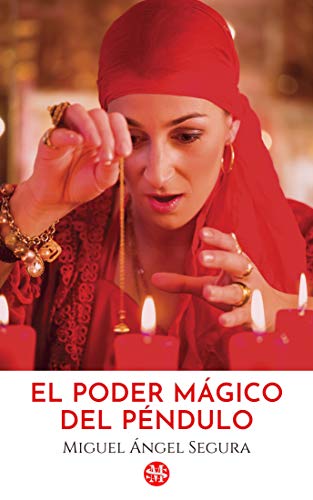 El Poder Mágico del Péndulo: Ficción (Novela espiritual)