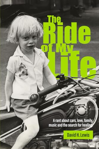 The Ride of My Life: A rant about cars, love, family, music and the search for healing.