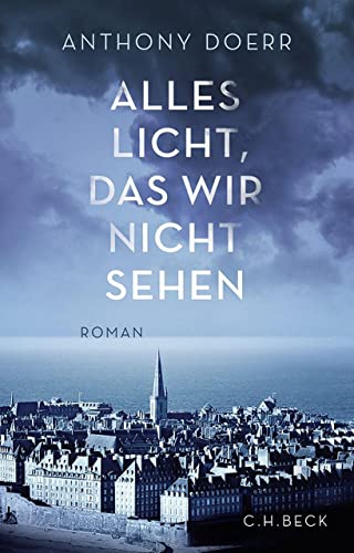 Alles Licht, das wir nicht sehen: Roman (German