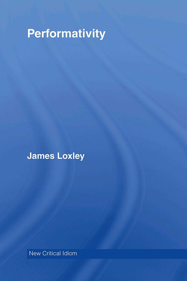 Performativity (The New Critical Idiom)      Kindle Edition