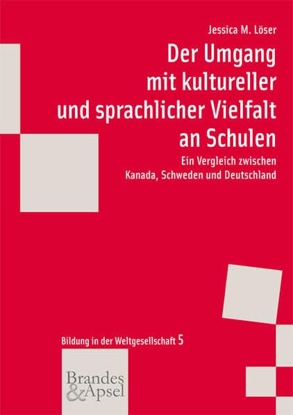 Der Umgang mit kultureller Vielfalt an Schulen: Ein Vergleich zwischen Kanada, Schweden und Deutschland (wissen & praxis)