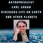 Cover of Astrophysicist Carl Sagan Discusses Life on Earth and Other Planets