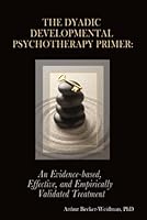 The Dyadic Developmental Psychotherapy Primer 0982288352 Book Cover