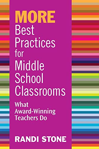 MORE Best Practices for Middle School Classrooms: What Award-Winning Teachers Do