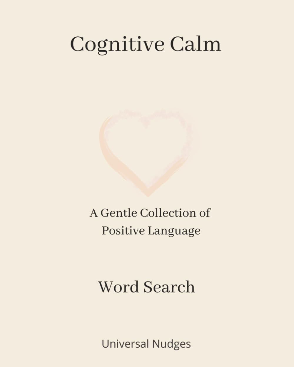 Cognitive Calm Word Search: A Gentle Collection of Positive Language