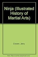 Ninja (Illustrated History of Martial Arts) 0865933650 Book Cover
